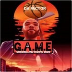 cover: Da Factor - G.A.M.E (Grinding And Making End$)