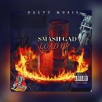 cover: Smash Gad - Load Up (Explicit)