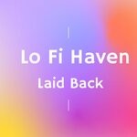 cover: Lo Fi Haven - Laid Back