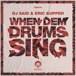 cover: Dj Said|Eric Kupper - When Dem Drums Sing (Eric Kupper Original Mix)