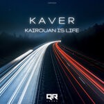 cover: K A V E R - Kairouan Is Life