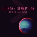 cover: Various - Journey To Neptune (Music For Space Travel)