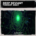 cover: Deep Deviant - Tonight Away (Nu Ground Foundation Remixes)