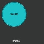 cover: Maurice (fr) - Too Late (Extended Mix)