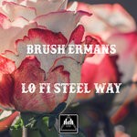 cover: Brush Ermans - Lo Fi Steel Way