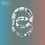 cover: Pablo Say - Freak Out EP