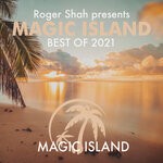 cover: Roger Shah|Various - Roger Shah Presents Magic Island: Best Of 2021