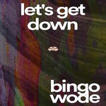 cover: Bingo Wode - Let's Get Down