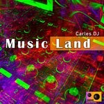 cover: Carles Dj - Music Land