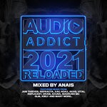 cover: Anais|Various - Audio Addict Records: 2021 Reloaded - Mixed By Anais