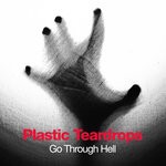 cover: Plastic Teardrops - Go Through Hell