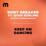 cover: Rony Breaker|Ryan Konline - Keep On Dancing (Homero Espinosa Remix)