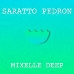 cover: Saratto Pedron - Mixelle Deep