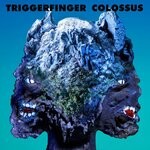 cover: Triggerfinger - Colossus