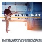 cover: Walter Trout - We're All In This Together