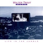 cover: Walter Trout Band - Life In The Jungle