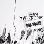 cover: Gob Squad - Watch The Cripple Dance