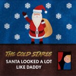 cover: The Cold Stares - Santa Looked A Lot Like Daddy