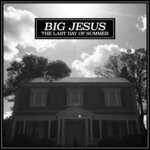 cover: Big Jesus - The Last Day Of Summer