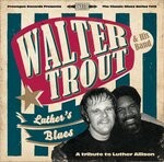 cover: Walter Trout - Luther's Blues - A Tribute To Luther Allison