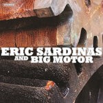 cover: Big Motor|Eric Sardinas - Eric Sardinas And Big Motor