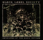 cover: Black Label Society - Catacombs Of The Black Vatican