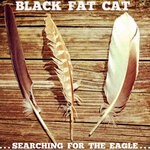 cover: Black Fat Cat - Searching For The Eagle