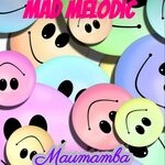 cover: Mad Melodic - Maumamba