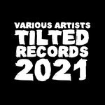 cover: Various - Tilted Records 2021