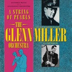 cover: The Glenn Miller Orchestra - A String Of Pearls