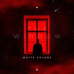 cover: White Colors - The Window