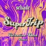 cover: Schade - Super Trip (Valentino Khan Remix)