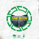 cover: June Jazzin - Driver Step On It