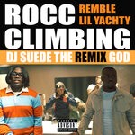 cover: Lil Yachty|Remble - Rocc Climbing (DJ Suede The Remix God Remix - Explicit)