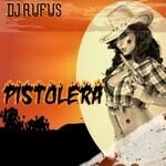 cover: Dj Rufus - Pistolera