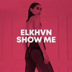 cover: Elkhvn - Show Me