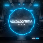 cover: Alok|Various - CONTROVERSIA By Alok Vol 004