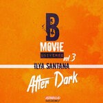 cover: Ilya Santana - B Movie Universe, Vol 3: After Dark