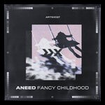 cover: Aneed - Fancy Childhood