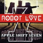 cover: Apple Shift Seven - Robot Love EP