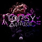 cover: Topsy - Matrice