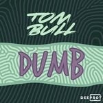 cover: Deeprot|Tom Bull - Dumb