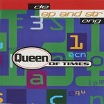 cover: Queen Of Times - Deep & Strong