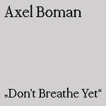 cover: Axel Boman - Don't Breathe Yet