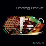 cover: Ti Ban Gi - Analog Native (Radio Edit)