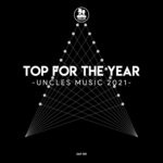 cover: Various - Top For The Year Uncles Music 2021