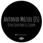 cover: Antonio Mozuel (es) - Otra Cosa Para El Cuerpo