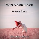 cover: Aspect Zero - Win Your Love