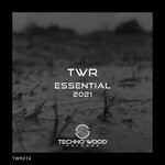 cover: Techno Wood Records|Various - ESSENTIAL 2021