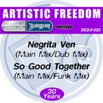 cover: Artistic Freedom - Negrita Ven / So Good (Together)